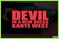 Kanye West Releases ‘Devil In A New Dress’